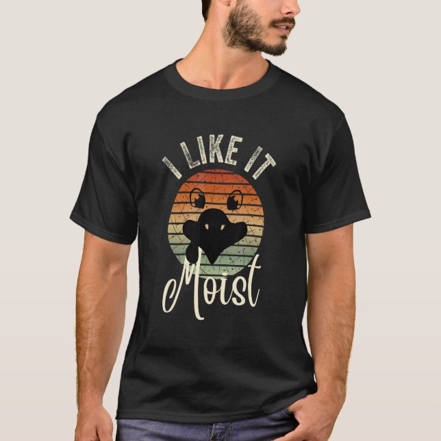 T-shirt I Like It Moist   Thanksgiving Turkey Day Family D (Devant)