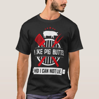 T-shirt I Like Pig Butts and I Can Not Lie Funny Barbeque
