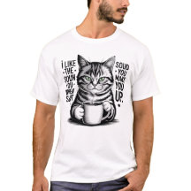 I Like the Sound You Make When You Shut Up Cat T-S