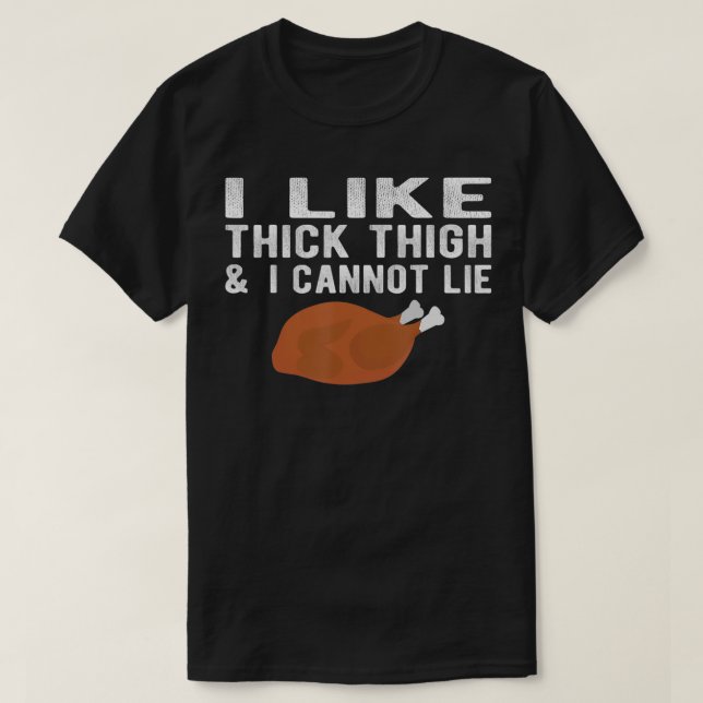 T-shirt I Like Thick Thigh Leg Men Thanksgiving Leg Day Fu (Design devant)