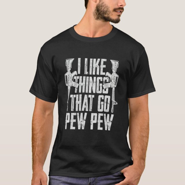 T-shirt I like things that go pew pew. Gun rights (Devant)
