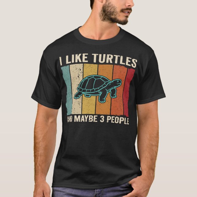 T-shirt I Like Turtles and Maybe 3 People Funny Sea  (Devant)