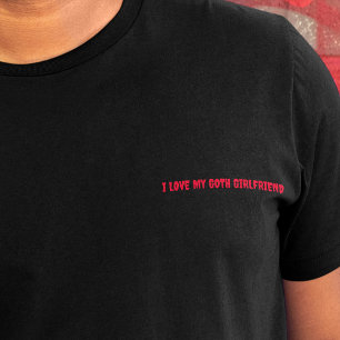 T-shirt I Loth My Goth Girlfriend Red Horror Texte Slogan