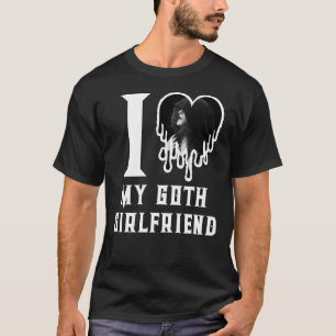 T-shirt I Loth My Goth Girlfriend White Heart Photo
