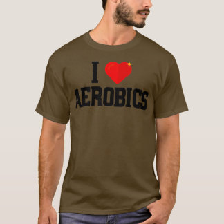 T-shirt I Love Aerobics Art Fitness Gym Exercice