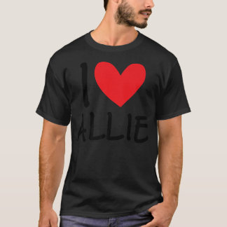 T-shirt I Love Allie Nom Fille Personnalisée Femme Bff Fri
