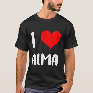 T-shirt I Love Alma Désolé Mesdames Gens Coeur Appartient 
