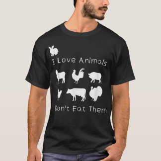 T-shirt I Love Animals I Don't Mat them, Funny Vegetarian