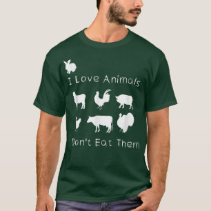 T-shirt I Love Animals I Don't Mat them, Funny Vegetarian