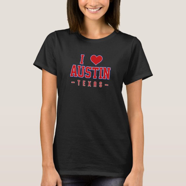 T-shirt I Love Austin Texas (Devant)