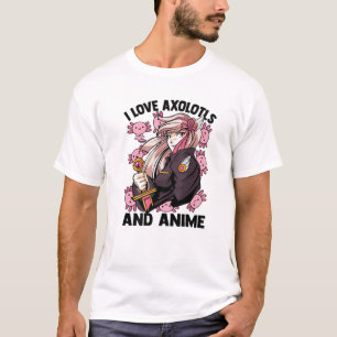 T-shirt I Love Axolotls And Anime - Kawaii Cute - Manga Ot