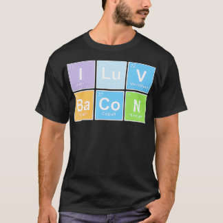 T-shirt I Love Bacon tableau périodique des éléments