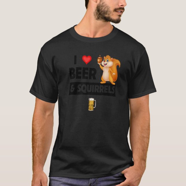 T-shirt I Love Beer and Squirrels Drôle Boisson Animal Lo (Devant)