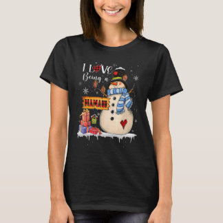 T-shirt I Love Being A Mamaw Snowman Xmas Santa Family Chr
