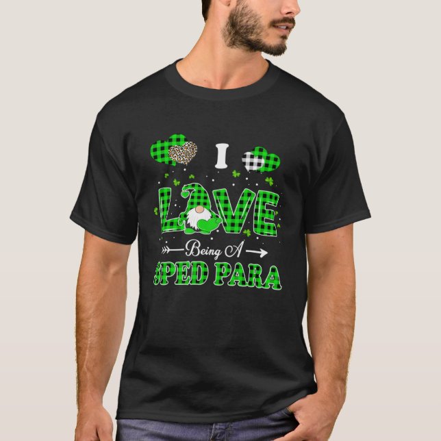 T-shirt I Love Being A SPED Para Gnome Leopard St Patricks (Devant)