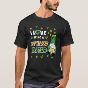 T-shirt I Love Being Software Testeur Gnome St Patricks Da