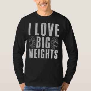 T-shirt I Love Big Weights Gym entraînement Bodybuilding
