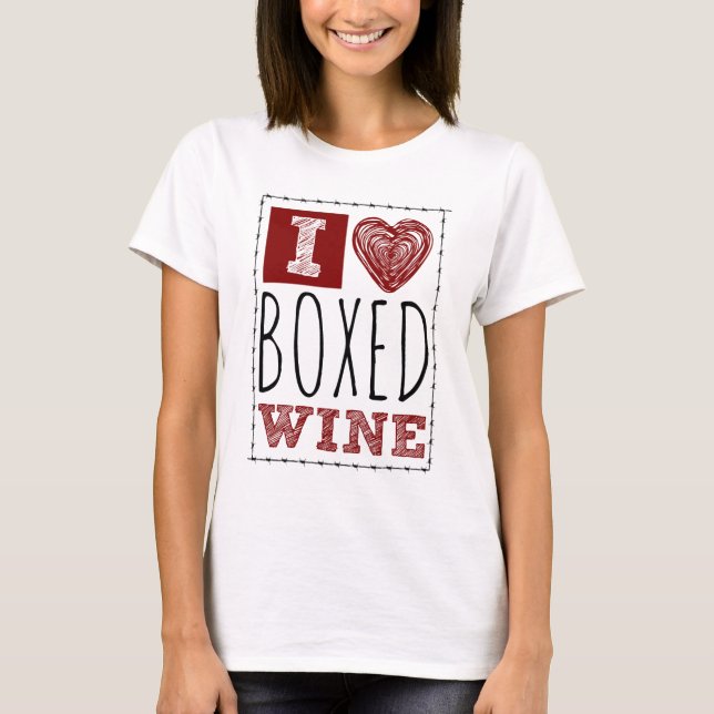 T-shirt I Love Boxed Wine Barbed Wire Heart (Devant)
