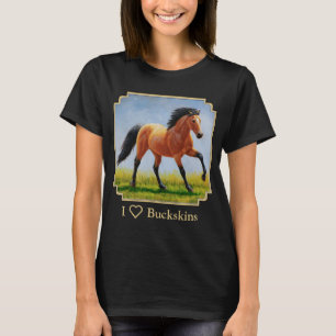 T-shirt I Love Buckskin Horses