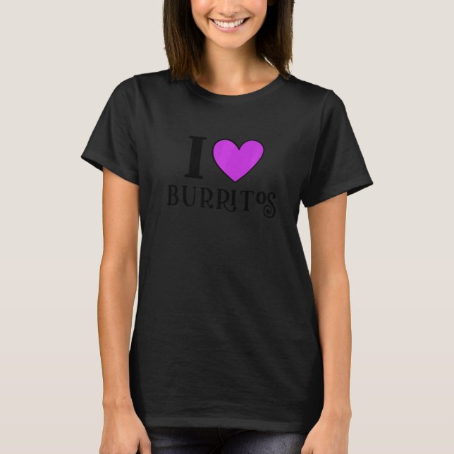 T-shirt I Love Burritos Mexican Food (Devant)