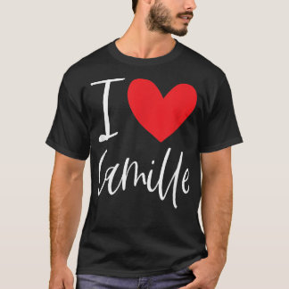 T-shirt I Love Camille Nom Personalized Girl Woman BFF Fr