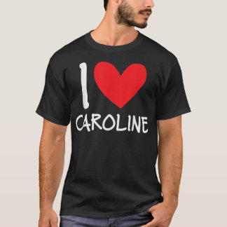 T-shirt I Love Caroline Nom Fille Personnalisée Femme BFF 