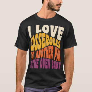 T-shirt I Love Casseroles Funny Thanksgiving Food Retro Vi
