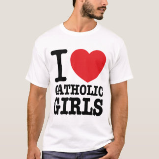 T-shirt "I love Catholic Girls"