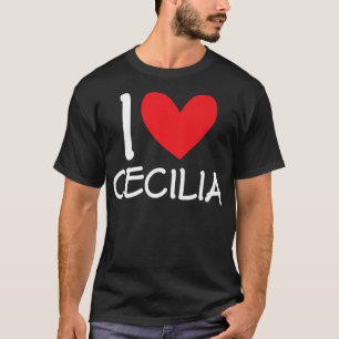 T-shirt I Love Cecilia Nom Fille Personnalisée Femme BFF