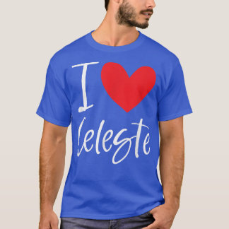 T-shirt I Love Celeste Nom Fille Personnalisée Femme Bff F