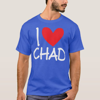 T-shirt I Love Chad Name Personalized Men Guy BFF Friend H