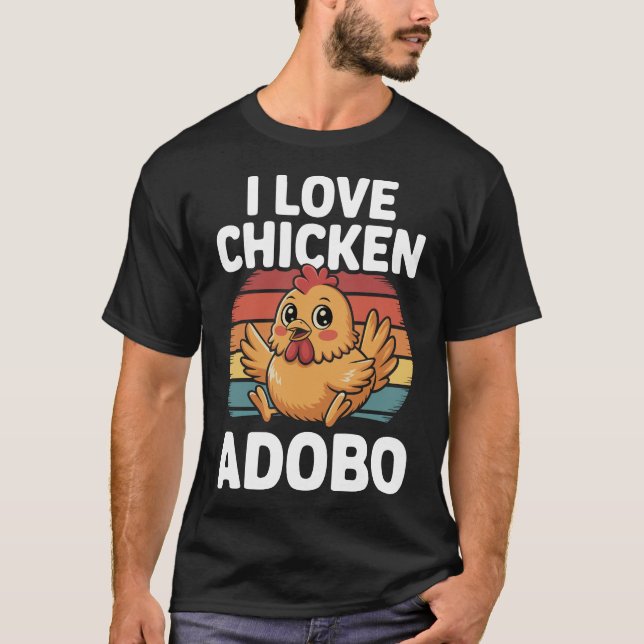 T-shirt I Love Chicken Adobo Funny Filipino Food Design (Devant)