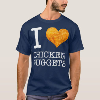 T-shirt I Love Chicken Nuggets Funny Foodie