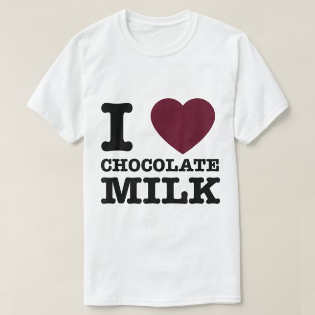 T-shirt I Love Chocolate Milk Design (Design devant)