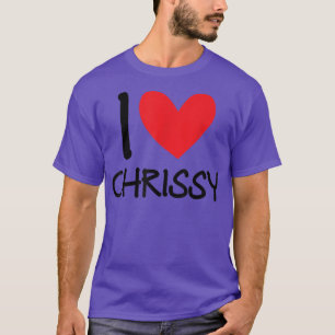 T-shirt I Love Chrissy Nom Fille Personnalisée Femme Bff F