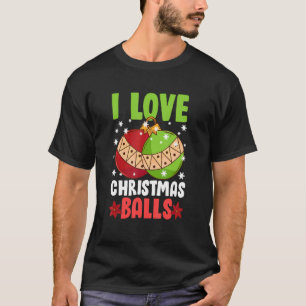 T-shirt I Love Christmas Balls Dirty Christmas Joke