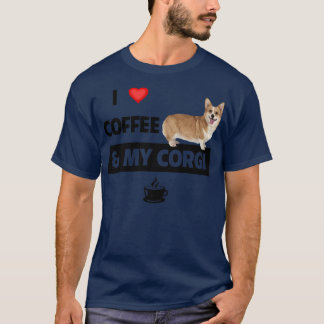 T-shirt I Love Coffee And My Corgi Mom Dad Pet Parent Dog