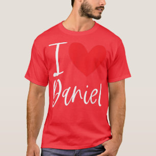 T-shirt I Love Daniel Nom Fille Personnalisée Femme BFF He