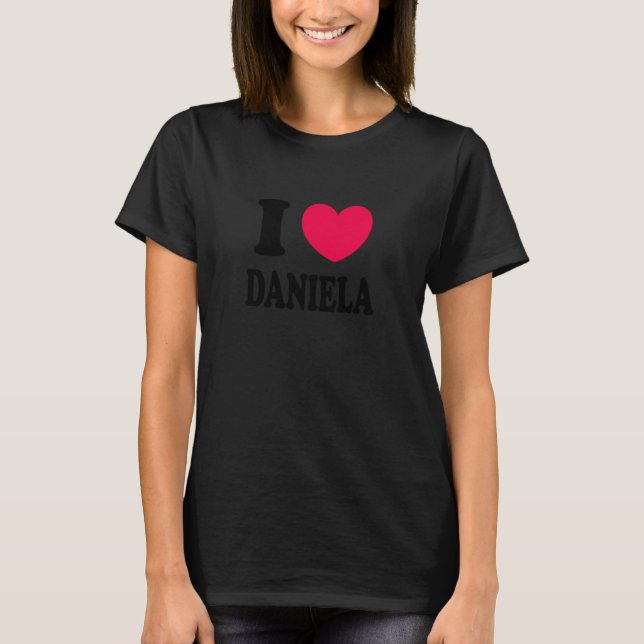 T-shirt I Love Daniela (Devant)