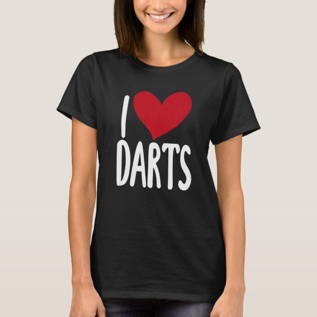 T-shirt I Love Darts  Saying for Unisex Darts (Devant)