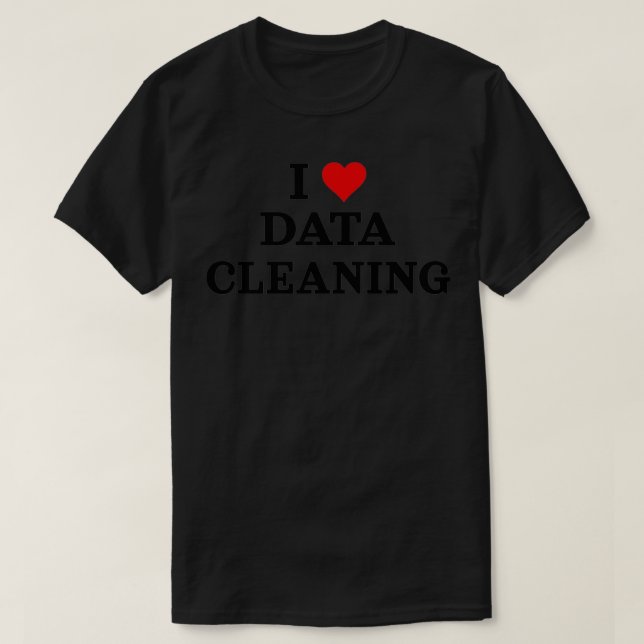T-shirt I Love Data Cleaner Data Analyst Data Scientist D (Design devant)