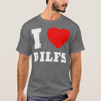 T-shirt I Love Dilfs Hot Papa Drôle Femmes