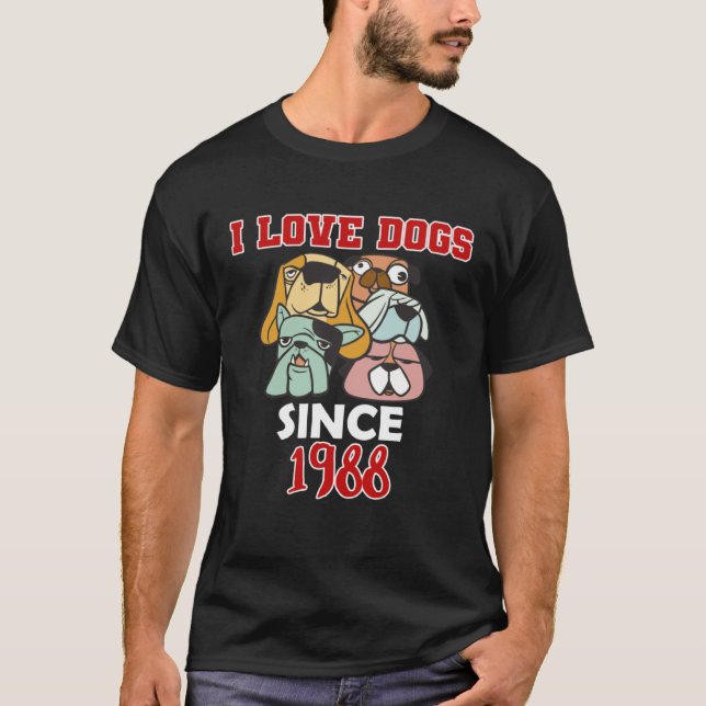 T-shirt I love dogs since 1988 (Devant)