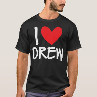 T-shirt I Love Drew Nom Hommes Personnalisés Guy BFF Ami H