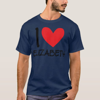 T-shirt I Love Elizabeth Name Personnalisé Fille Femme BFF