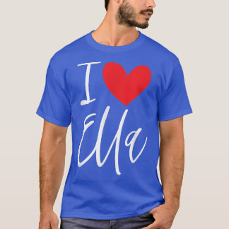 T-shirt I Love Ella Nom Fille Personnalisée Femme BFF Frie