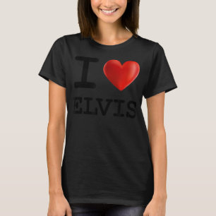 T-shirt I Love ELVIS Heart Name T Gift