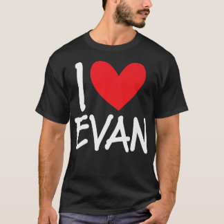 T-shirt I Love Evan Nom Hommes Personnalisés Guy BFF Ami H