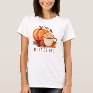 T-shirt I Love Fall Most Of All - Latte & Autumn Vibes