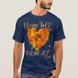 T-shirt I Love fall Most of All Leaf Heart Autumn Leaves 